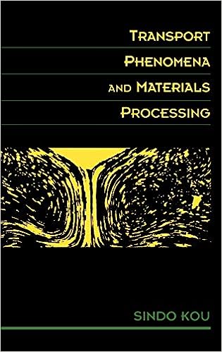 Transport Phenomena and Materials Processing BY Kou- Pdf
